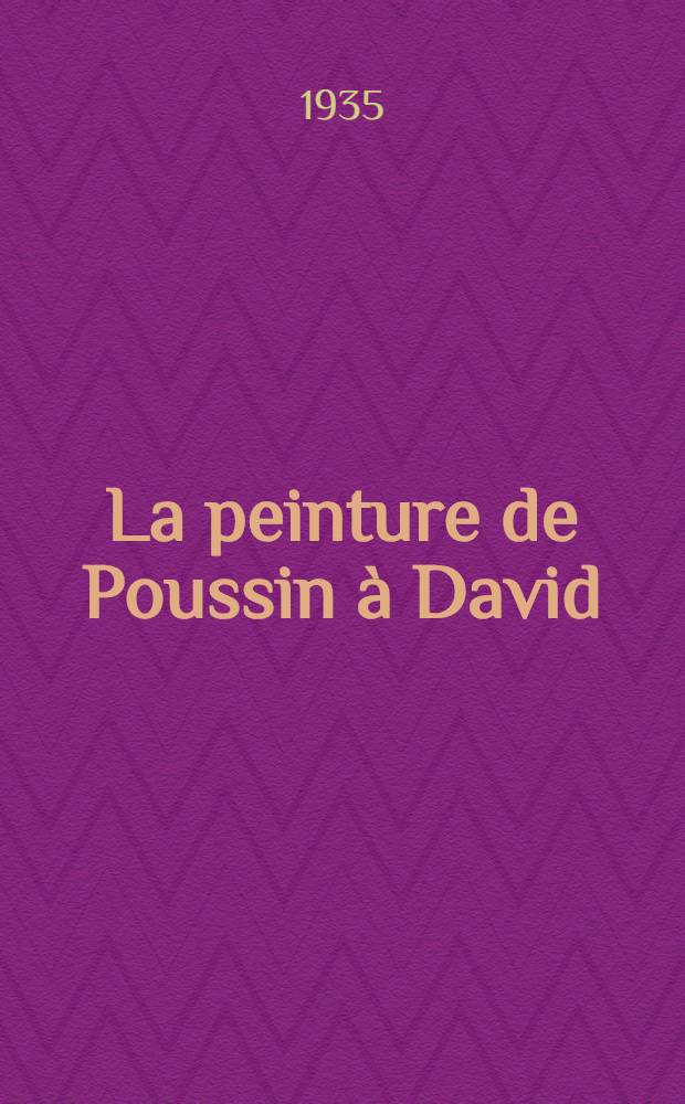 ... La peinture de Poussin à David