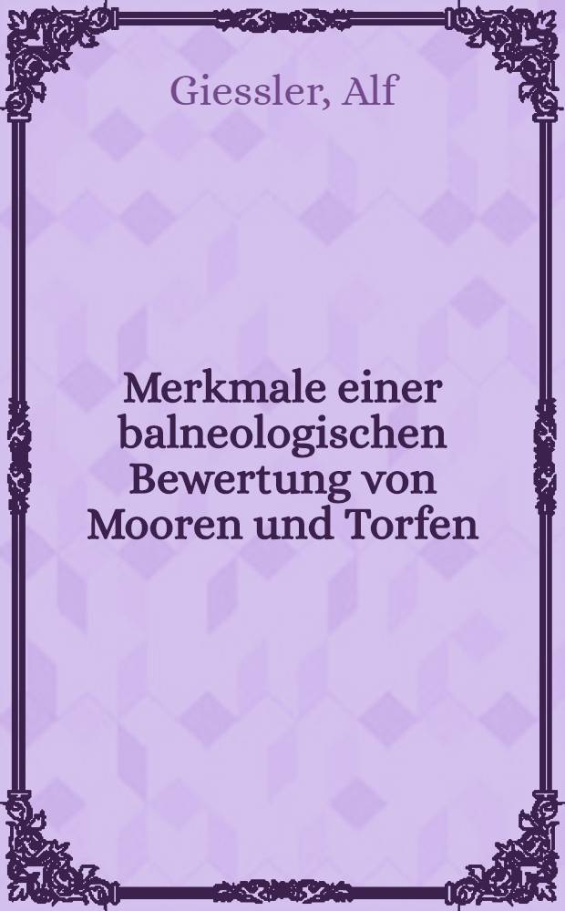 Merkmale einer balneologischen Bewertung von Mooren und Torfen