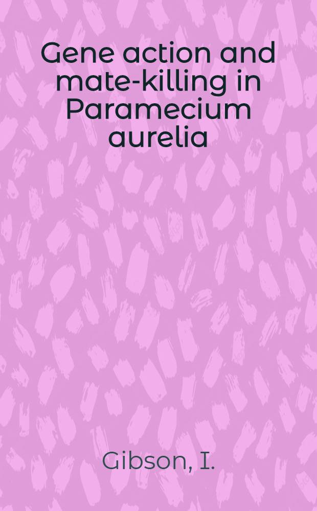 Gene action and mate-killing in Paramecium aurelia
