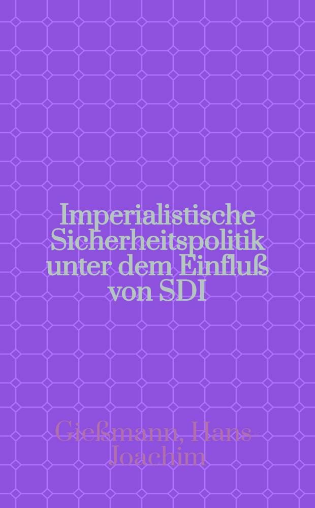 Imperialistische Sicherheitspolitik unter dem Einfluß von SDI