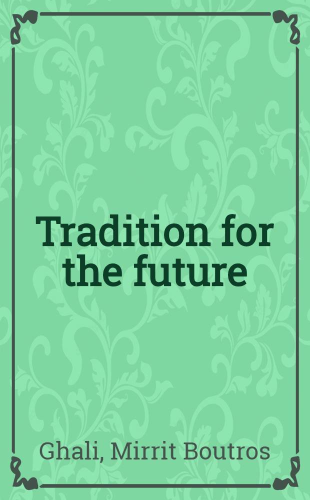 Tradition for the future : Human values and social purpose