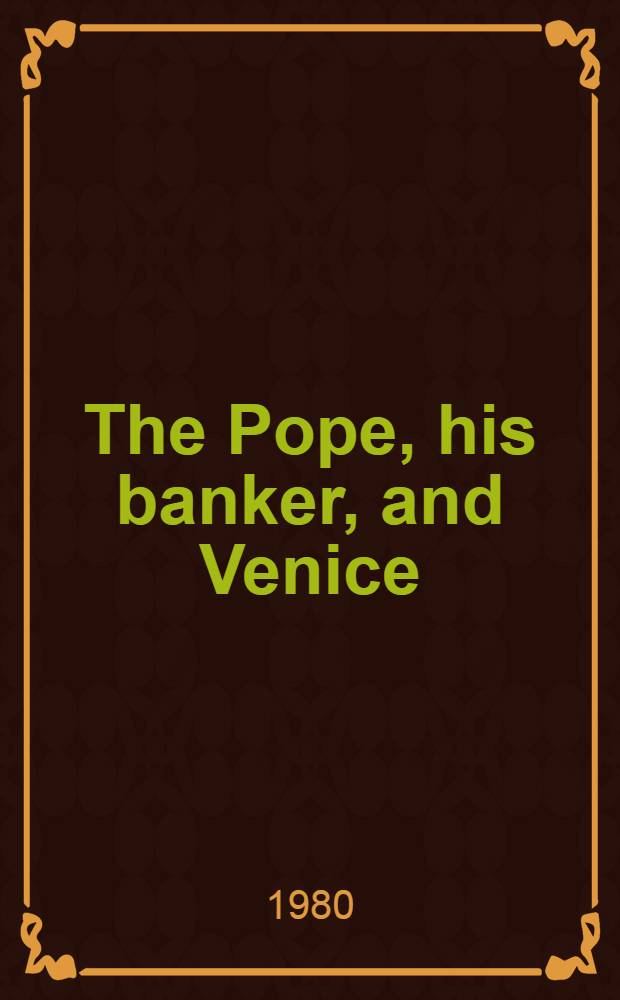 The Pope, his banker, and Venice