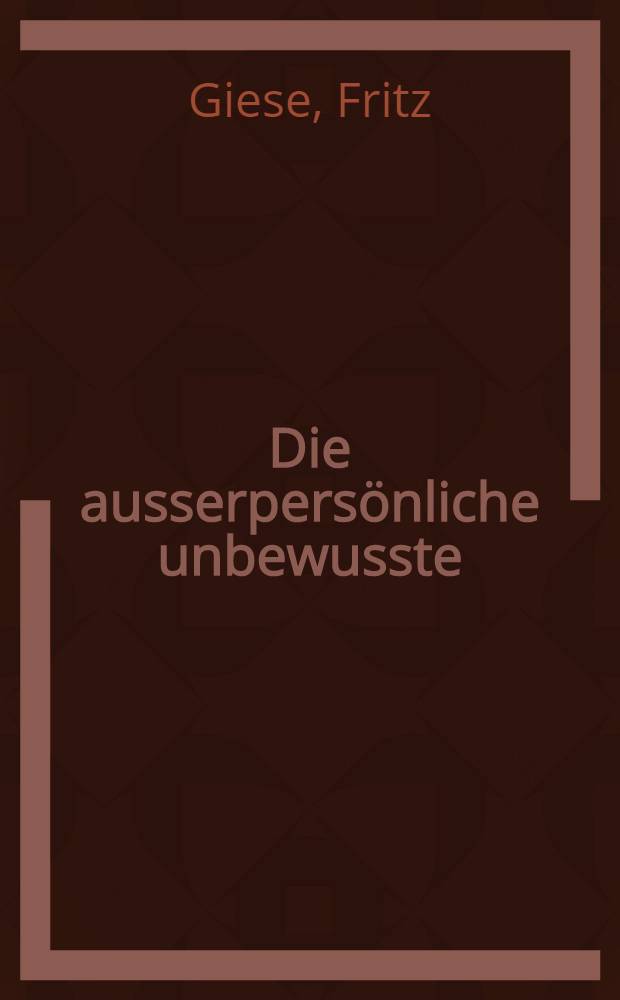 Die ausserpersönliche unbewusste : Theoretische Bemerkungen zum intuitiven denken