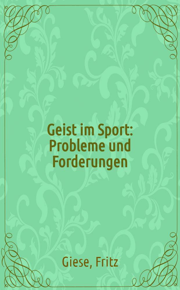 Geist im Sport : Probleme und Forderungen