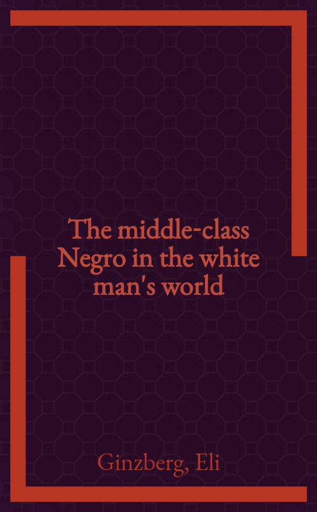 The middle-class Negro in the white man's world