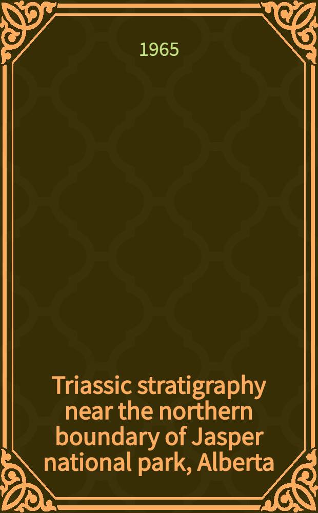 Triassic stratigraphy near the northern boundary of Jasper national park, Alberta