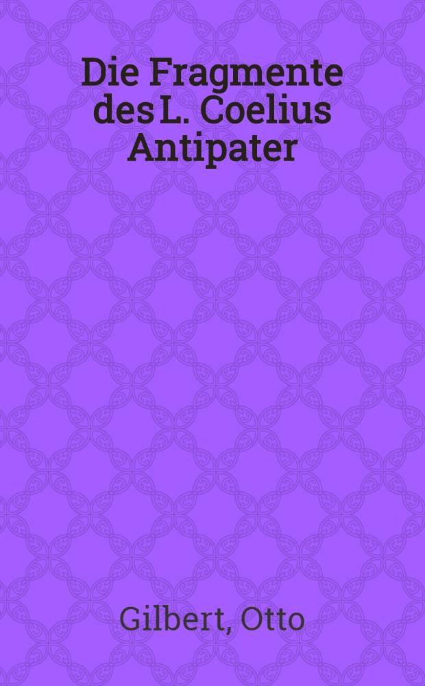 [Die Fragmente des L. Coelius Antipater