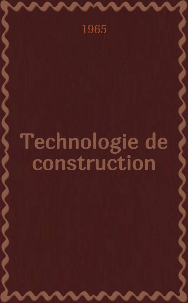 Technologie de construction : Pour lycées techniques; préparation au baccalauréat technique, au brevet professionnel de dessinateur