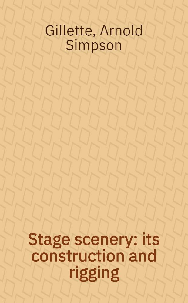 Stage scenery: its construction and rigging