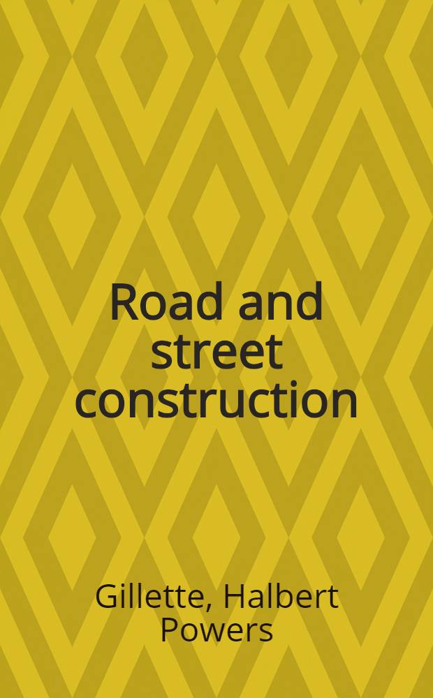 Road and street construction : Methods and costs