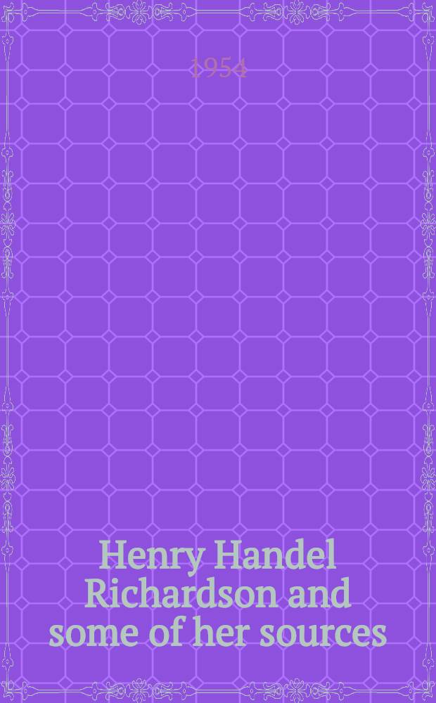 Henry Handel Richardson and some of her sources