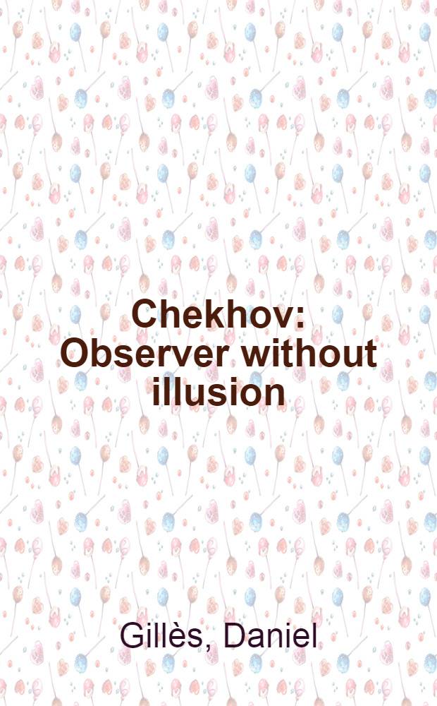 Chekhov : Observer without illusion