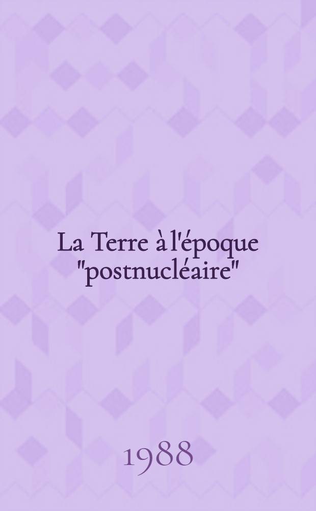 La Terre à l'époque "postnucléaire"