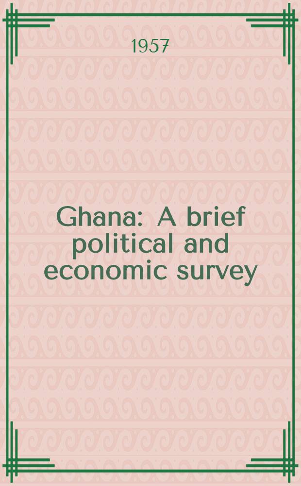 Ghana : A brief political and economic survey