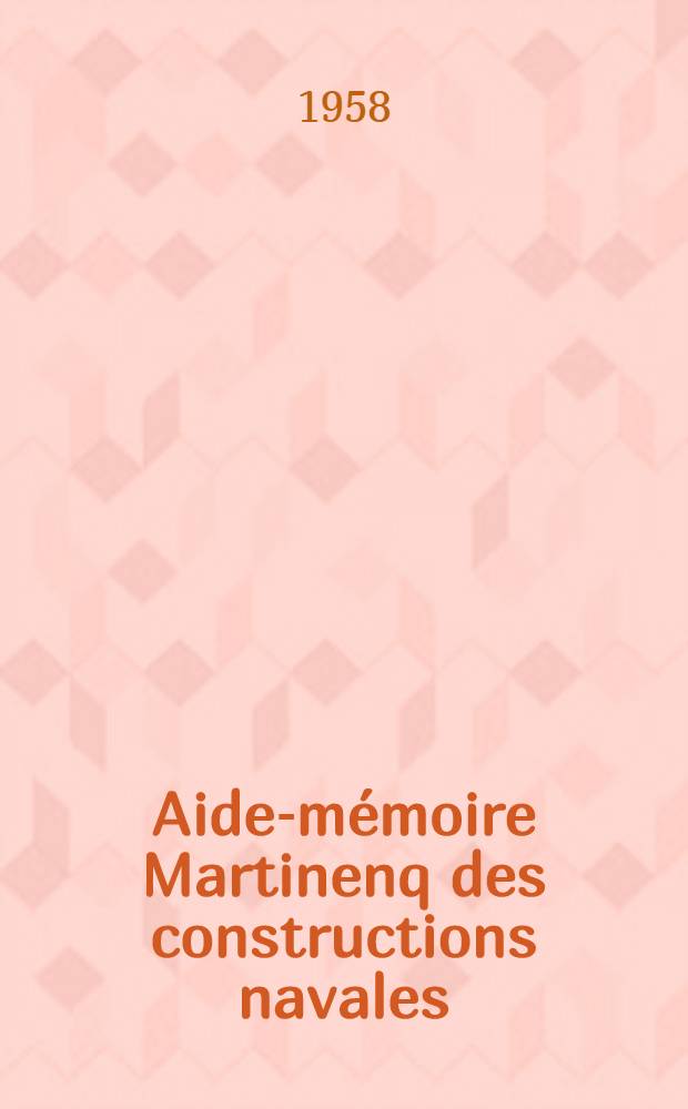 Aide-mémoire Martinenq des constructions navales
