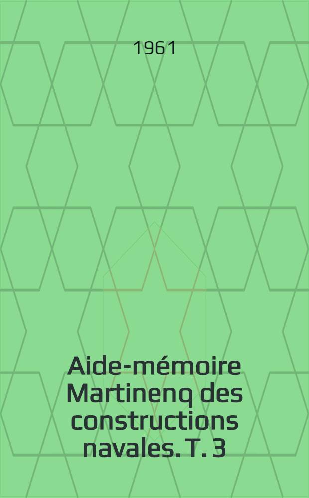 Aide-mémoire Martinenq des constructions navales. T. 3 : Électricité ; Électronique