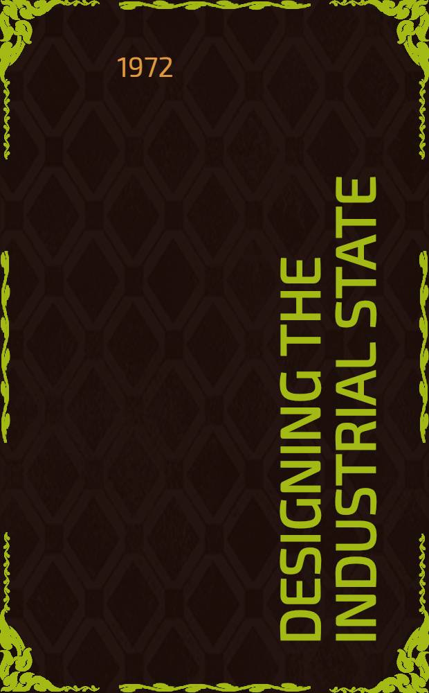Designing the industrial state : The intellectual pursuit of collectivism in America, 1880-1940