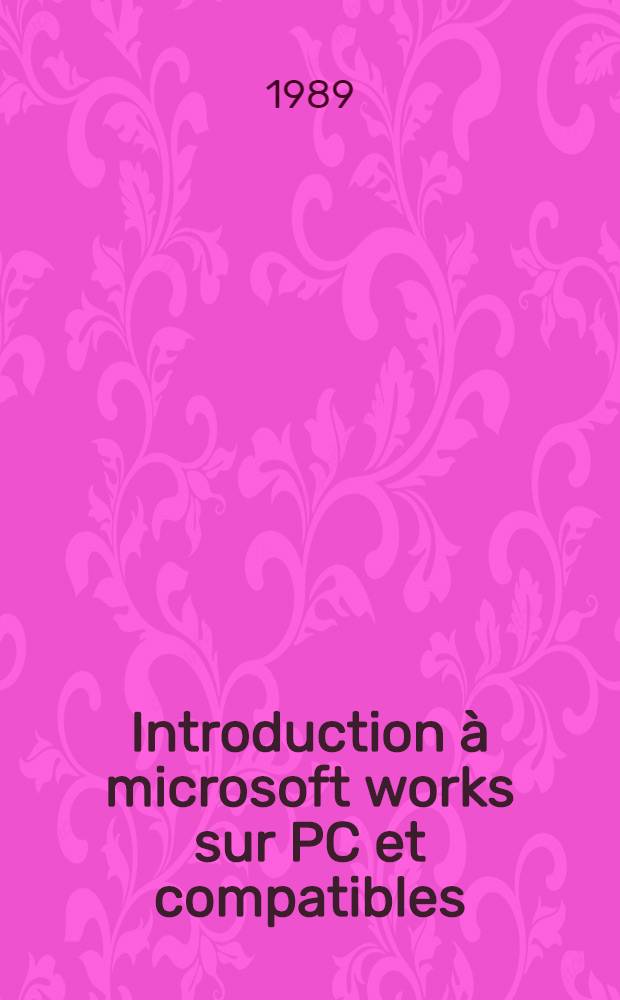 Introduction à microsoft works sur PC et compatibles