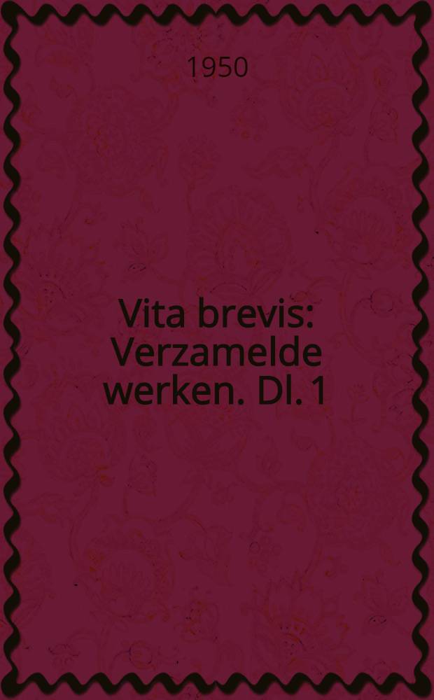 Vita brevis : Verzamelde werken. Dl. 1 : Het werk der leerjaren ; Het verleden van Columbus ; Oefentocht in het luchtledige ; Tien gedichten