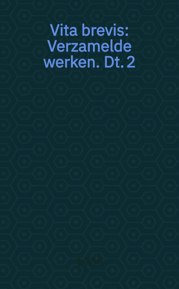 Vita brevis : Verzamelde werken. Dt. 2 : Elias of het gevecht met de nachtegalen ; Winter te Antwerpen