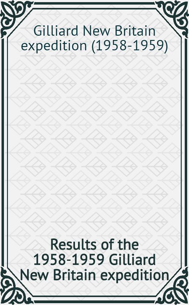 Results of the 1958-1959 Gilliard New Britain expedition