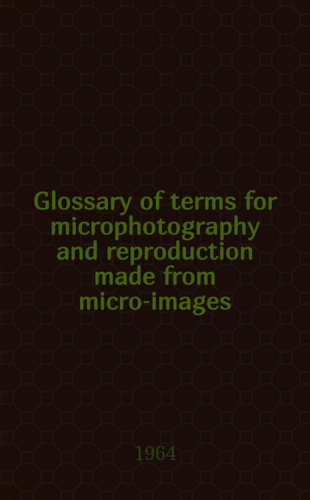 Glossary of terms for microphotography and reproduction made from micro-images