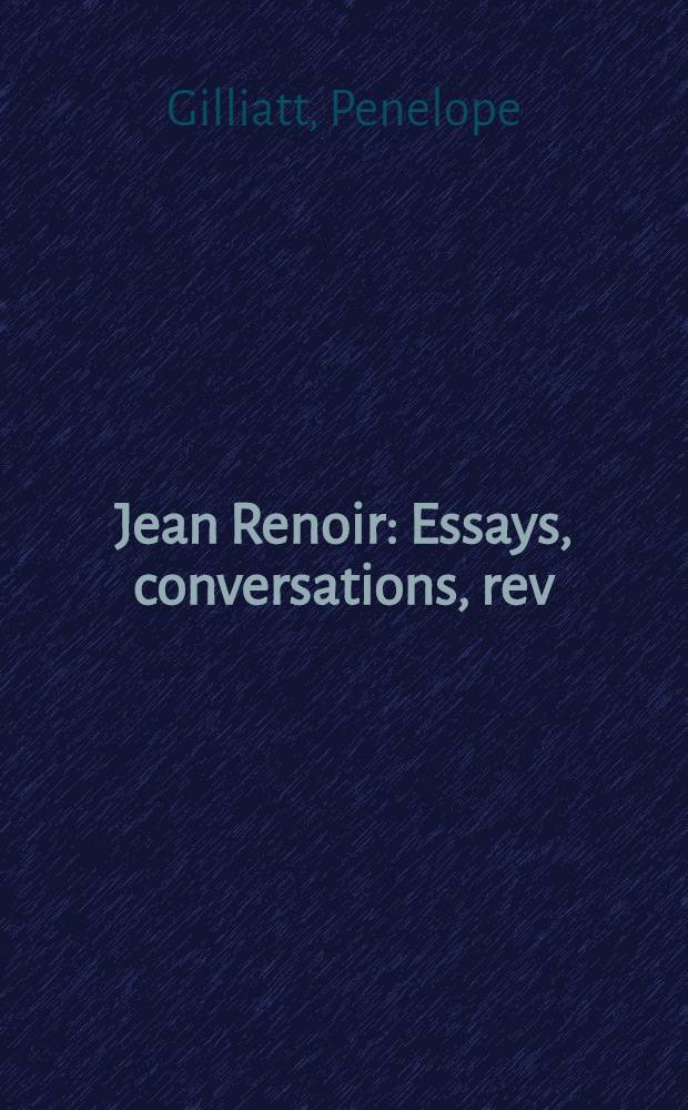 Jean Renoir : Essays, conversations, rev