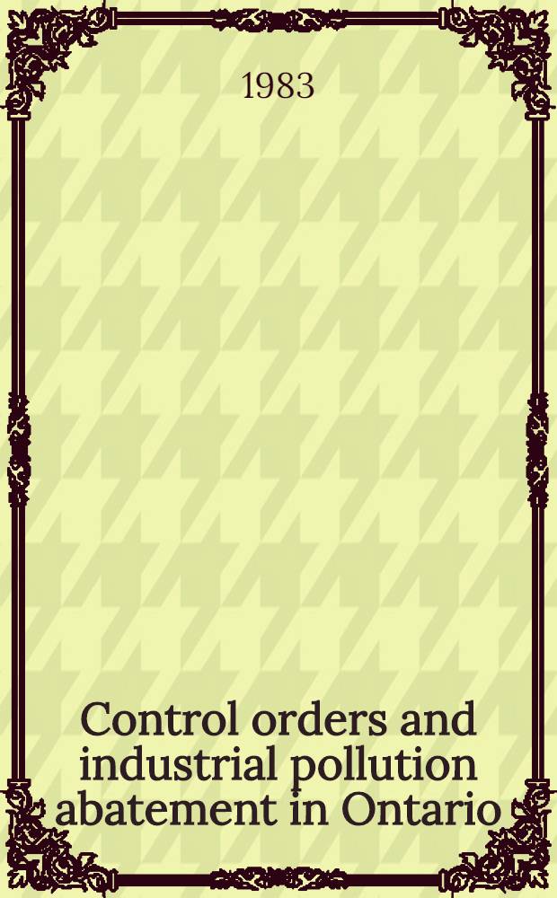 Control orders and industrial pollution abatement in Ontario