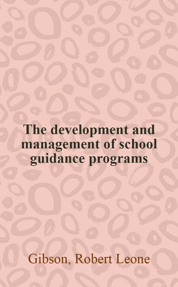 The development and management of school guidance programs