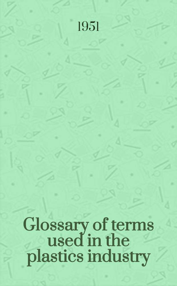 Glossary of terms used in the plastics industry