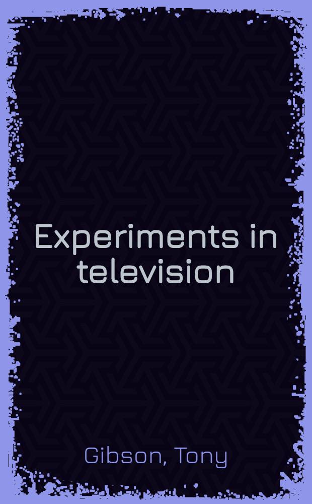 Experiments in television
