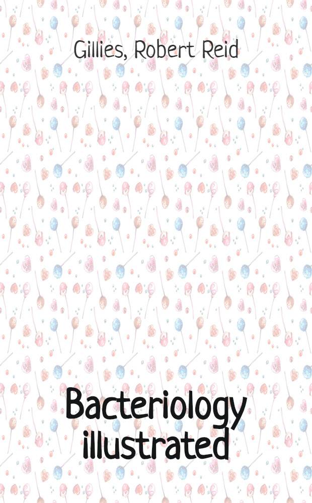Bacteriology illustrated