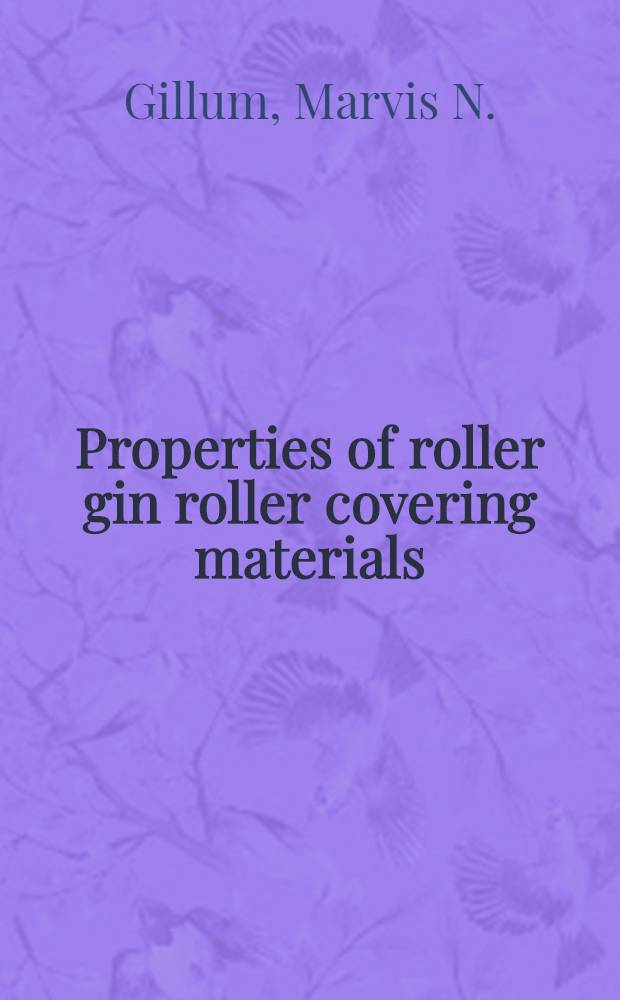 Properties of roller gin roller covering materials