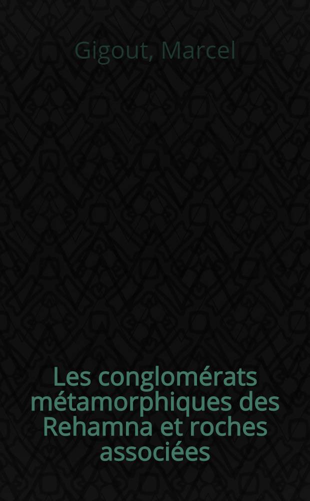 Les conglom&eacute;rats m&eacute;tamorphiques des Rehamna et roches associ&eacute;es