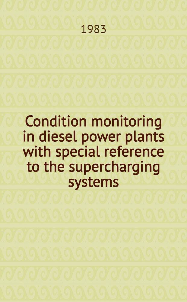 Condition monitoring in diesel power plants with special reference to the supercharging systems : Akad. avh.