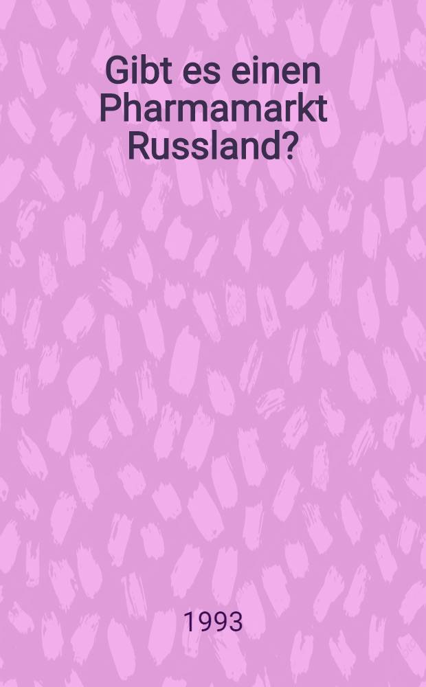 Gibt es einen Pharmamarkt Russland? : Basiert auf einer Veranstaltung der pmi Verlagsgruppe GmbH, Frankfurt, am 11. Dez. 1992