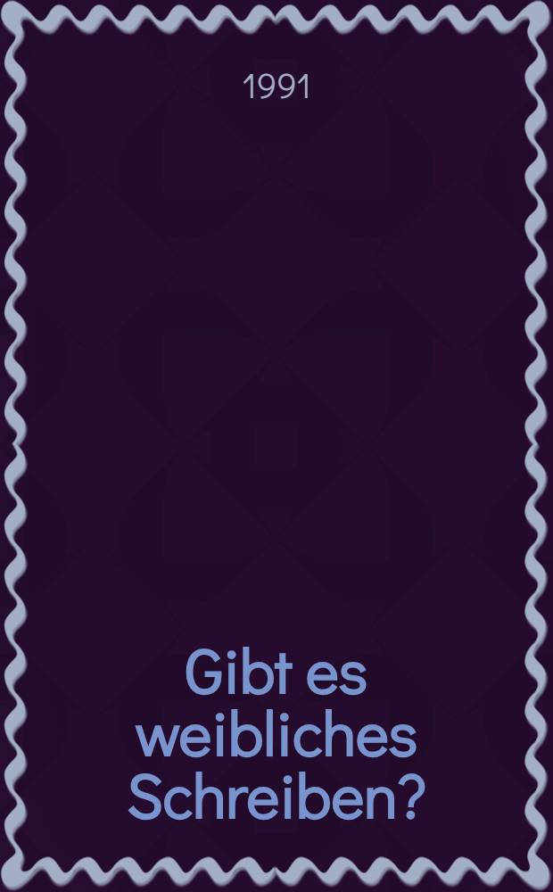 Gibt es weibliches Schreiben? : Schrifstellerinnen in Schweden und der DDR : Ergebnisse einer Konf. (1989)