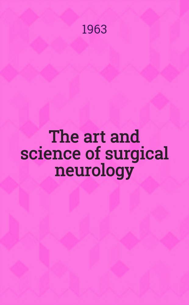 The art and science of surgical neurology