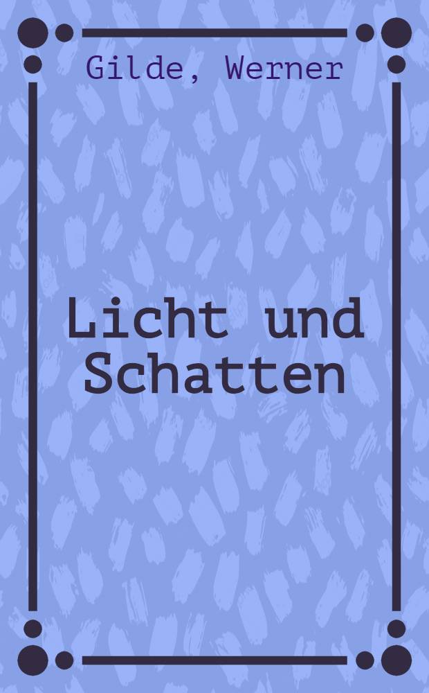 Licht und Schatten