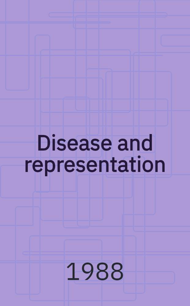 Disease and representation : Images of illness from madness to AIDS