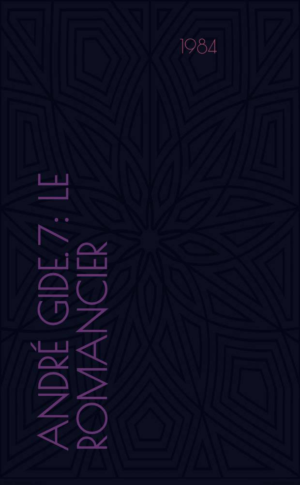 André Gide. 7 : Le romancier