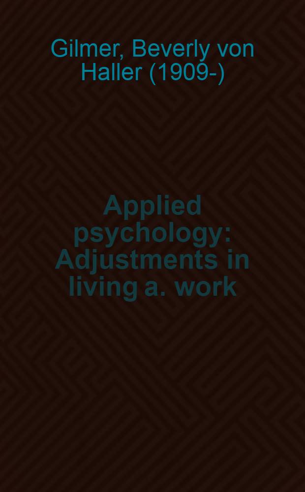 Applied psychology : Adjustments in living a. work