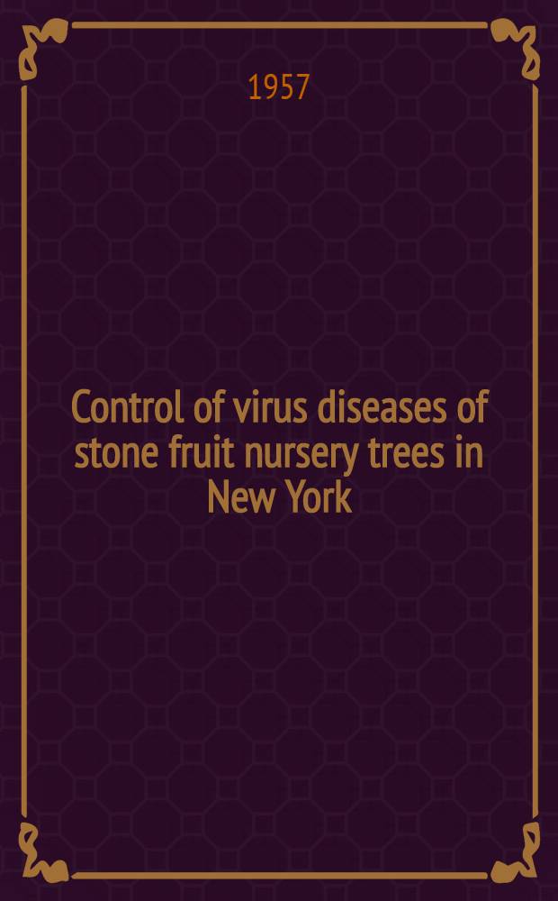 Control of virus diseases of stone fruit nursery trees in New York