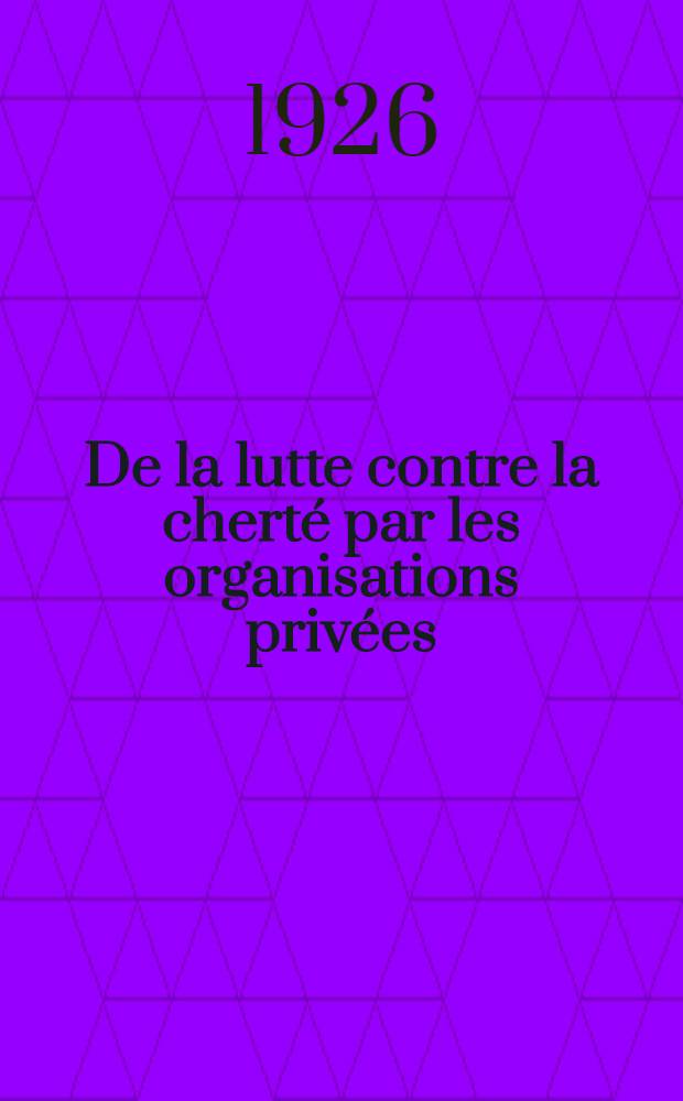 De la lutte contre la cherté par les organisations privées