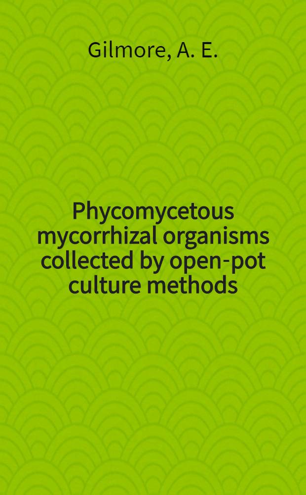 Phycomycetous mycorrhizal organisms collected by open-pot culture methods