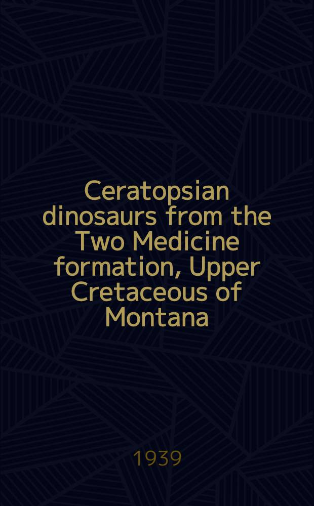 Ceratopsian dinosaurs from the Two Medicine formation, Upper Cretaceous of Montana