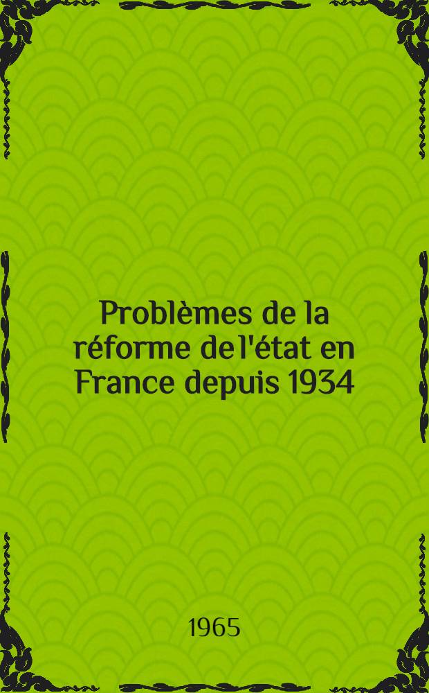 Problèmes de la réforme de l'état en France depuis 1934