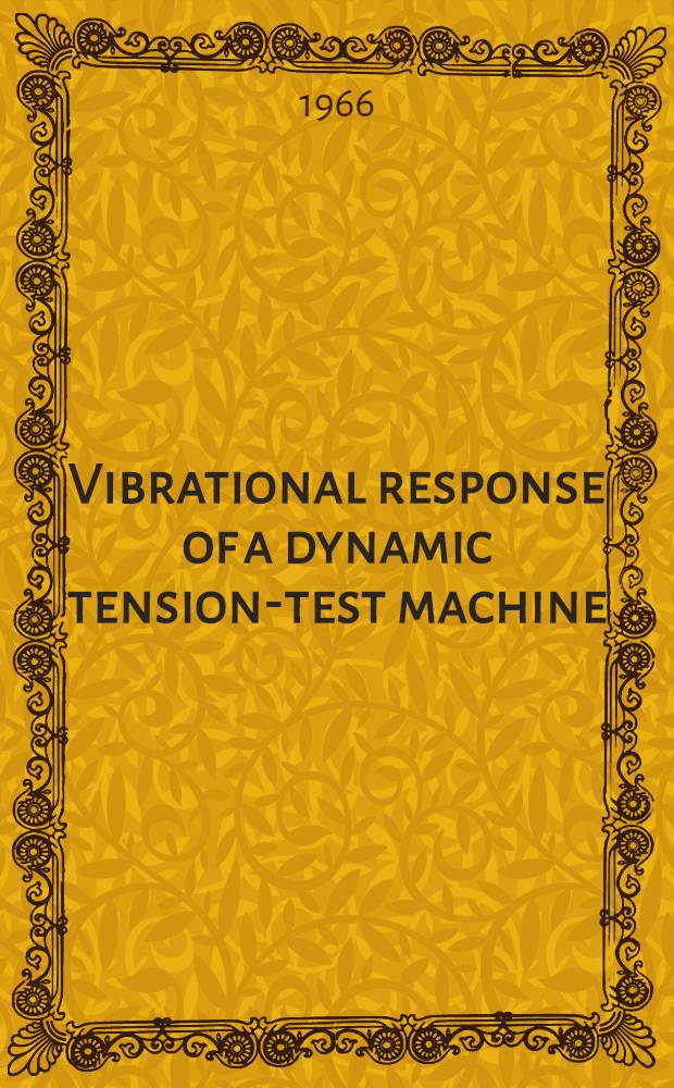 Vibrational response of a dynamic tension-test machine