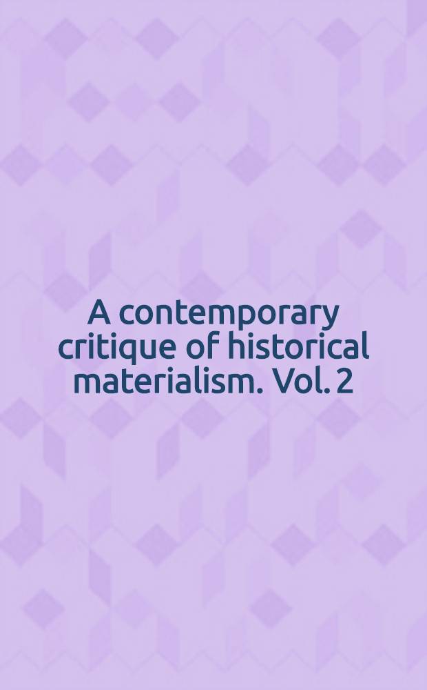A contemporary critique of historical materialism. Vol. 2 : The nation-state and violence