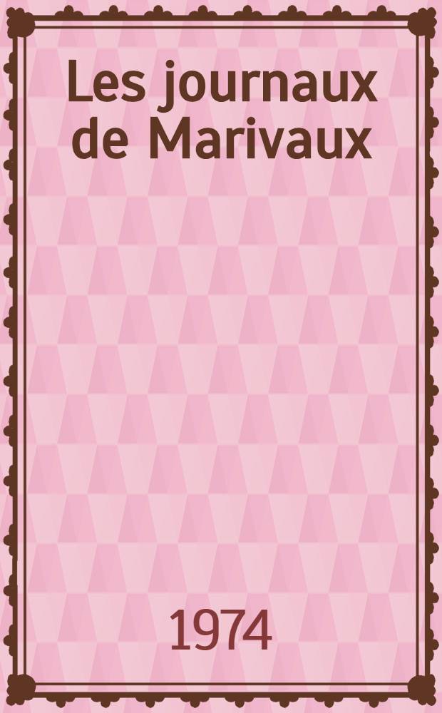 Les journaux de Marivaux : Itinéraire moral et accomplissement esthétique Thèse prés. devant l'Univ. de Paris IV ... T. 1